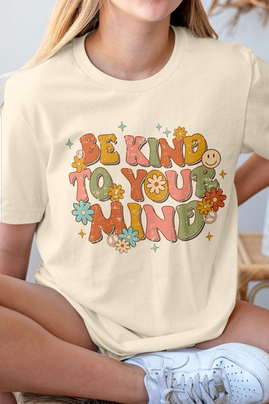 Be Kind to Your Mind, Positive Quote Graphic Tee